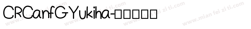 CRCanfGYukiha字体转换