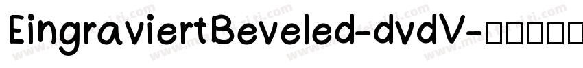 EingraviertBeveled-dvdV字体转换