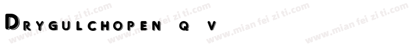 Drygulchopen-q2v6字体转换