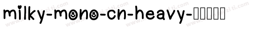 milky-mono-cn-heavy字体转换