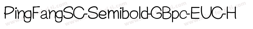 PingFangSC-Semibold-GBpc-EUC-H字体转换