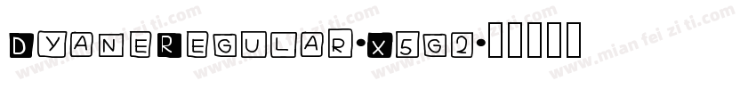 DyaneRegular-X5g2字体转换