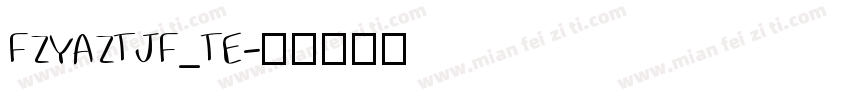 FZYAZTJF_TE字体转换