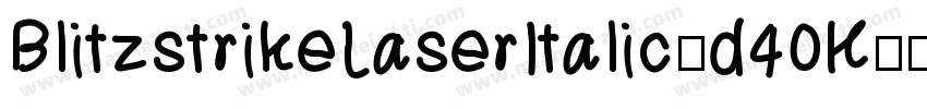 BlitzstrikeLaserItalic-d40K字体转换