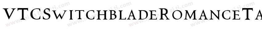 VTCSwitchbladeRomanceTall字体转换