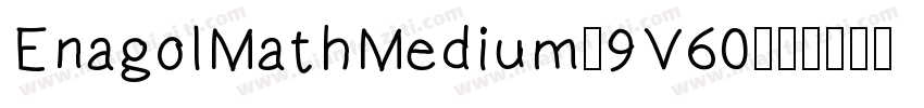 EnagolMathMedium-9V60字体转换