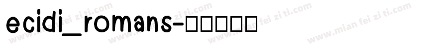 ecidi_romans字体转换