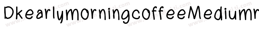 DkearlymorningcoffeeMediumroas-gRBE字体转换