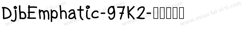 DjbEmphatic-97K2字体转换