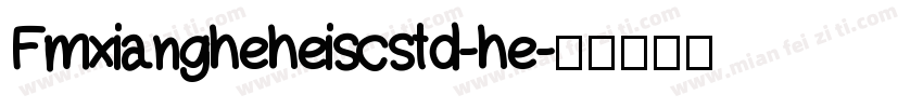 Fmxiangheheiscstd-he字体转换