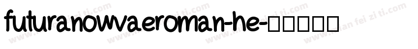 futuranowvaeroman-he字体转换
