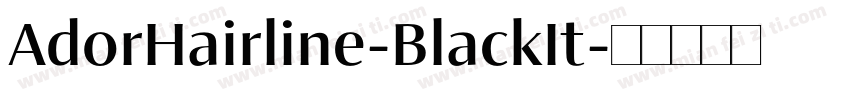AdorHairline-BlackIt字体转换