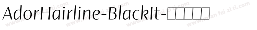 AdorHairline-BlackIt字体转换