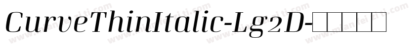 CurveThinItalic-Lg2D字体转换