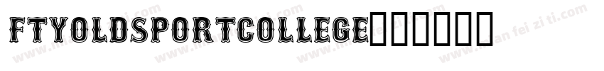 FTYOLDSPORTCOLLEGE字体转换