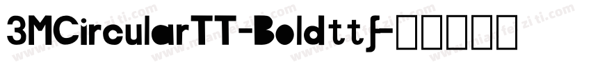 3MCircularTT-Boldttf字体转换