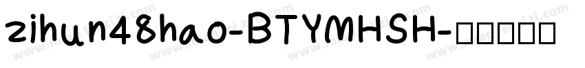 zihun48hao-BTYMHSH字体转换