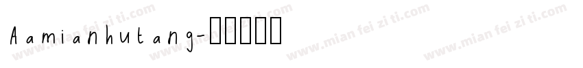 Aamianhutang字体转换