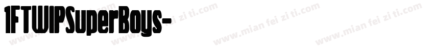 1FTWIPSuperBoys字体转换