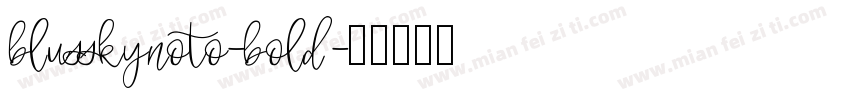 blusskynoto-bold字体转换