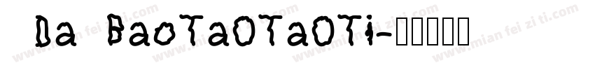 DaBaoTa0Ta0Ti字体转换