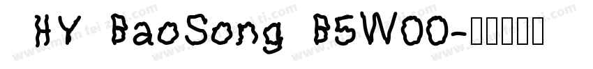 HYBaoSongB5W00字体转换