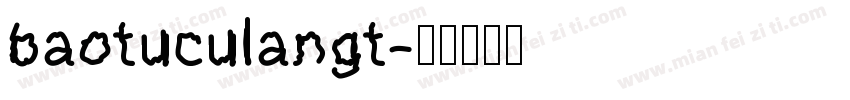 baotuculangt字体转换