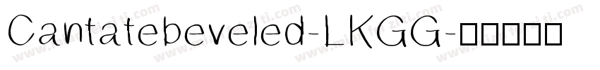 Cantatebeveled-LKGG字体转换