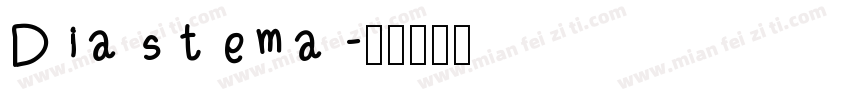 Diastema字体转换