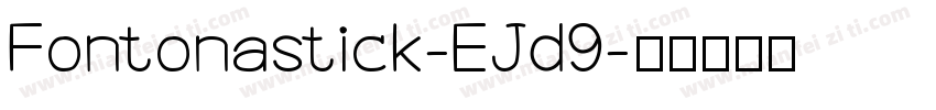 Fontonastick-EJd9字体转换