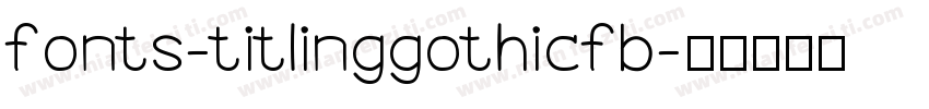 fonts-titlinggothicfb字体转换
