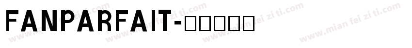 FANPARFAIT字体转换
