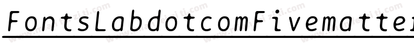FontsLabdotcomFivematter-aWqa字体转换