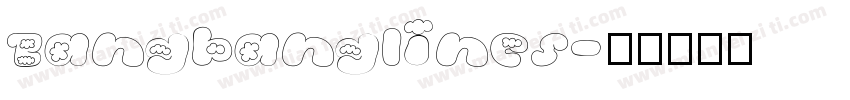 Bangbanglines字体转换