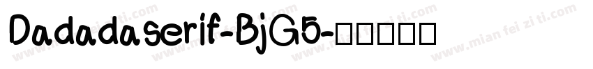 Dadadaserif-BjG5字体转换