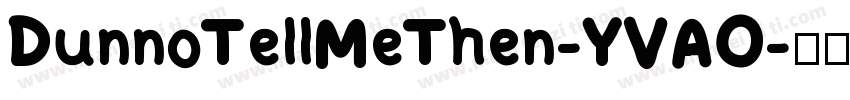 DunnoTellMeThen-YVAO字体转换