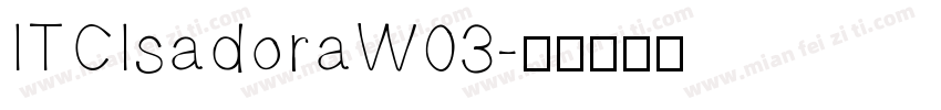 ITCIsadoraW03字体转换