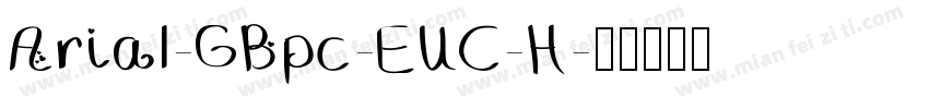 Arial-GBpc-EUC-H字体转换