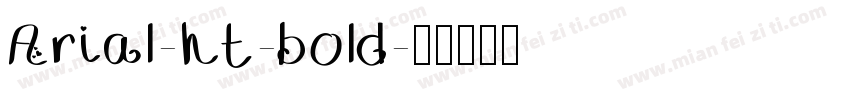 Arial-ht-bold字体转换