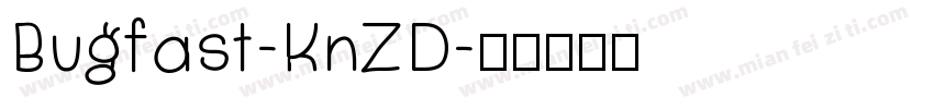 Bugfast-KnZD字体转换