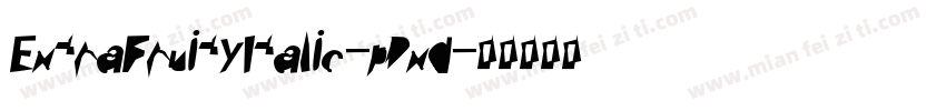 ExtraFruityItalic-pPxd字体转换