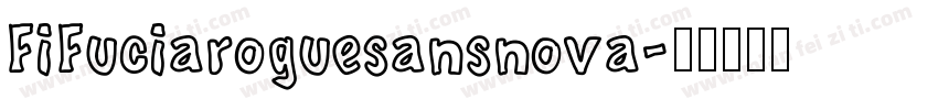 FiFuciaroguesansnova字体转换