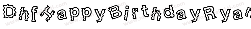 DhfHappyBirthdayRyanItalic-pjmR字体转换