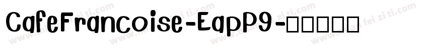 CafeFrancoise-EapP9字体转换