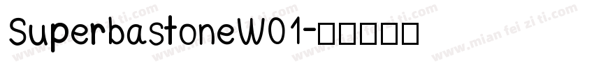 SuperbastoneW01字体转换