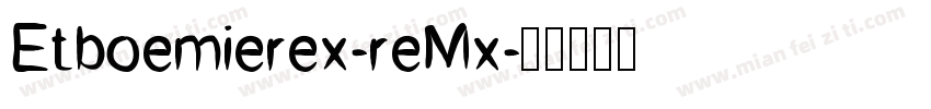 Etboemierex-reMx字体转换