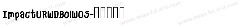 ImpactURWDBolW05字体转换
