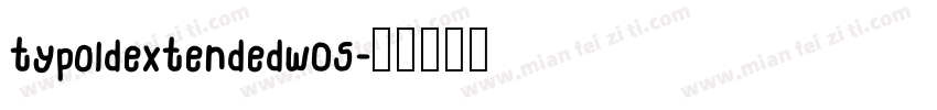 typoldextendedw05字体转换