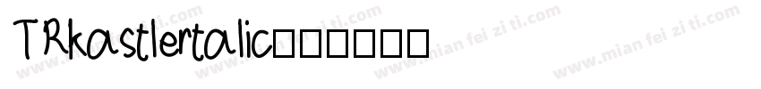 TRkastlertalic字体转换