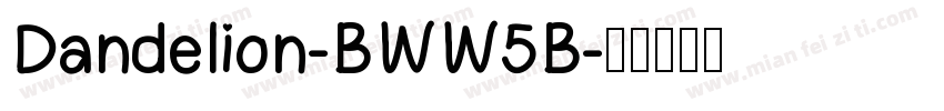 Dandelion-BWW5B字体转换